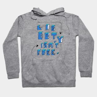 Liberty Isn't Free Hoodie